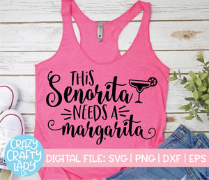 This Senorita Needs a Margarita SVG Cut File