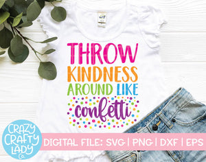 Throw Kindness Around Like Confetti SVG Cut File