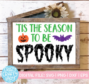 'Tis the Season to Be Spooky SVG Cut File