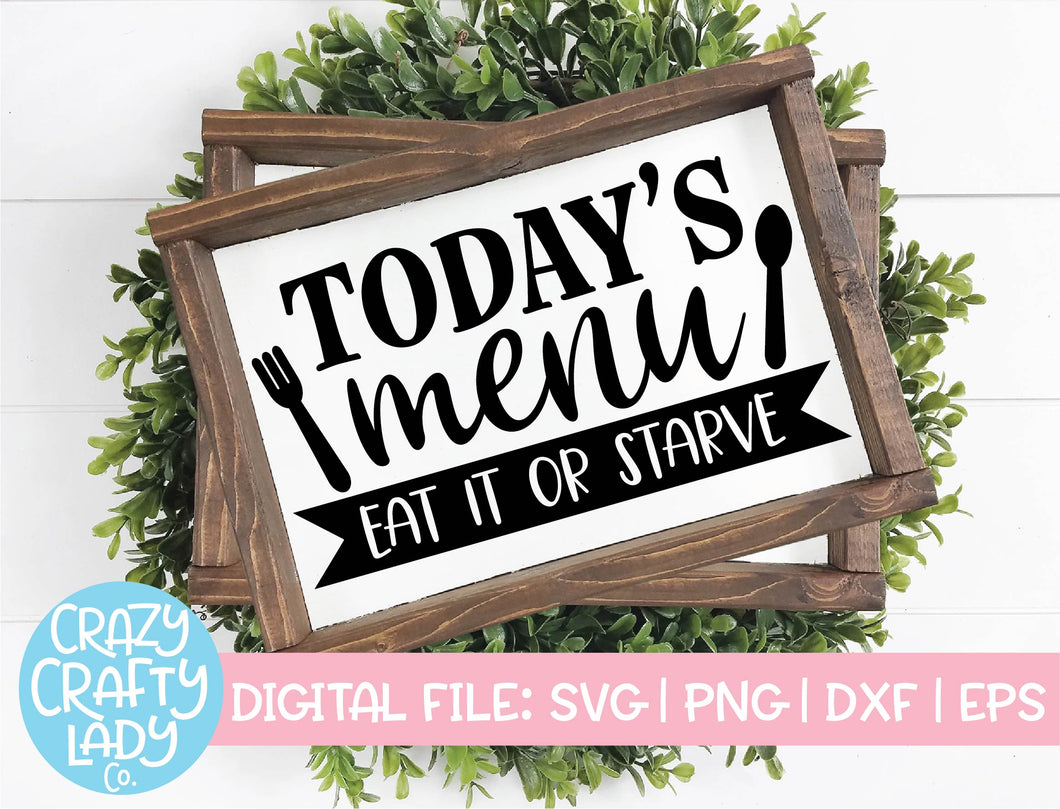 Today's Menu: Eat It or Starve SVG Cut File