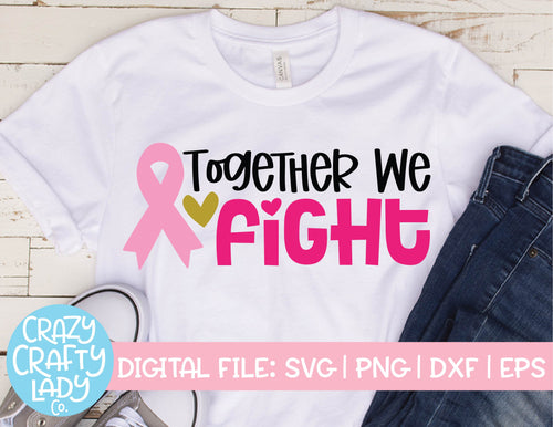 Together We Fight SVG Cut File