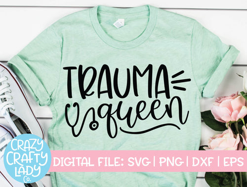 Trauma Queen SVG Cut File