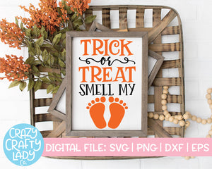 Trick or Treat, Smell My Feet SVG Cut File