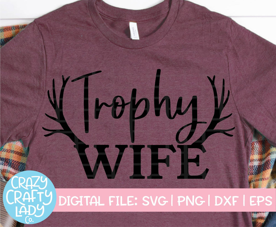 Trophy Wife SVG Cut File