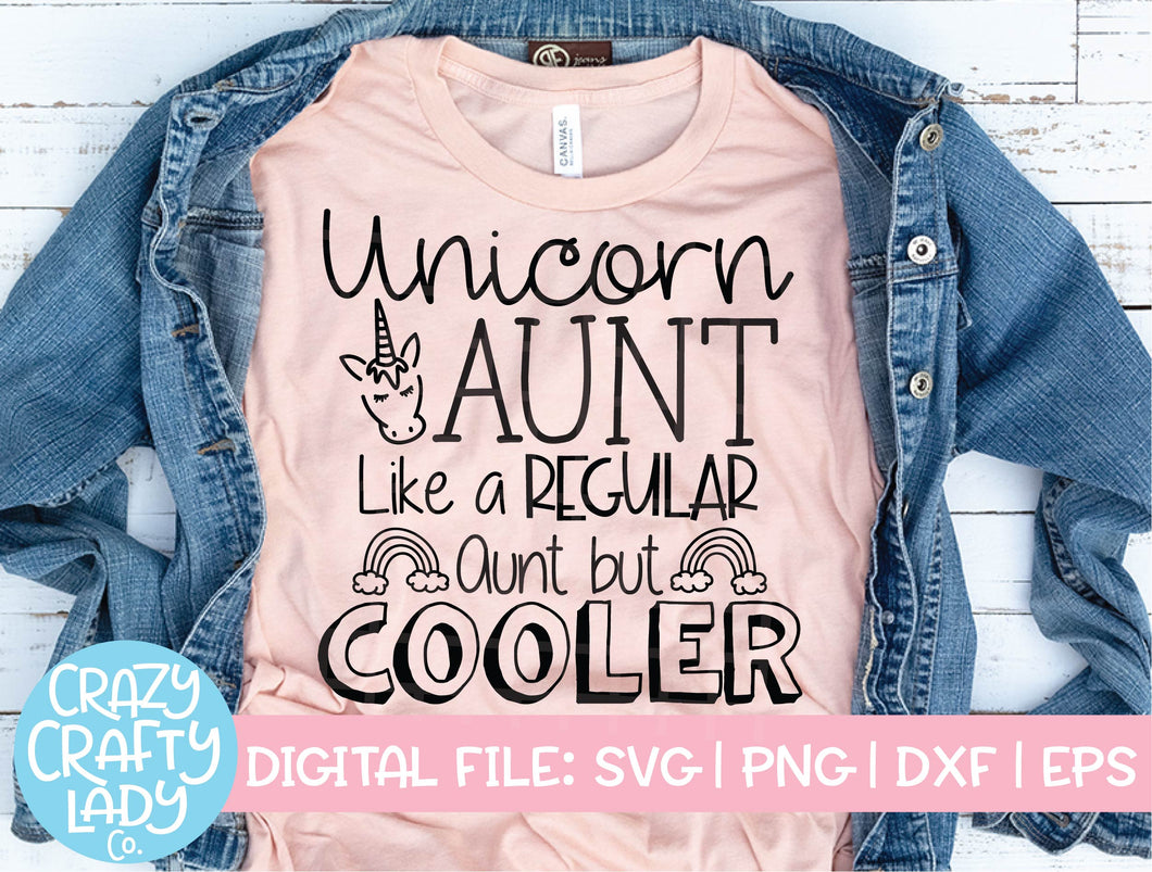 Unicorn Aunt: Like a Regular Aunt But Cooler SVG Cut File
