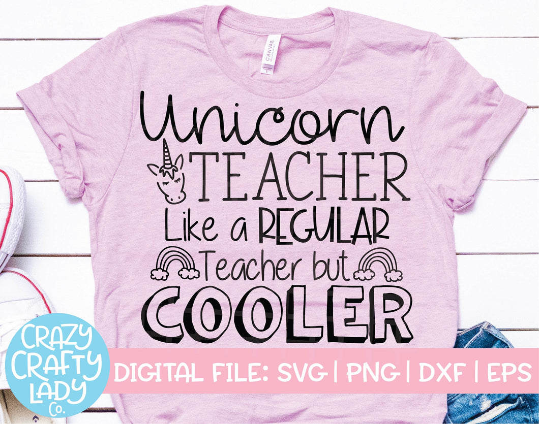 Unicorn Teacher: Like a Regular Teacher But Cooler SVG Cut File