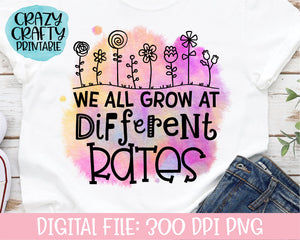 We All Grow at Different Rates PNG Printable File