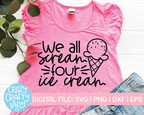 We All Scream Four Ice Cream SVG Cut File