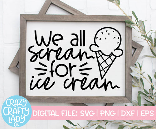 We All Scream for Ice Cream SVG Cut File