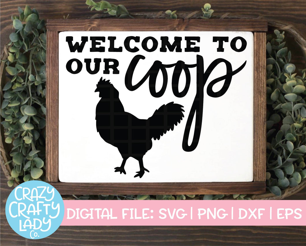 Welcome to Our Coop SVG Cut File