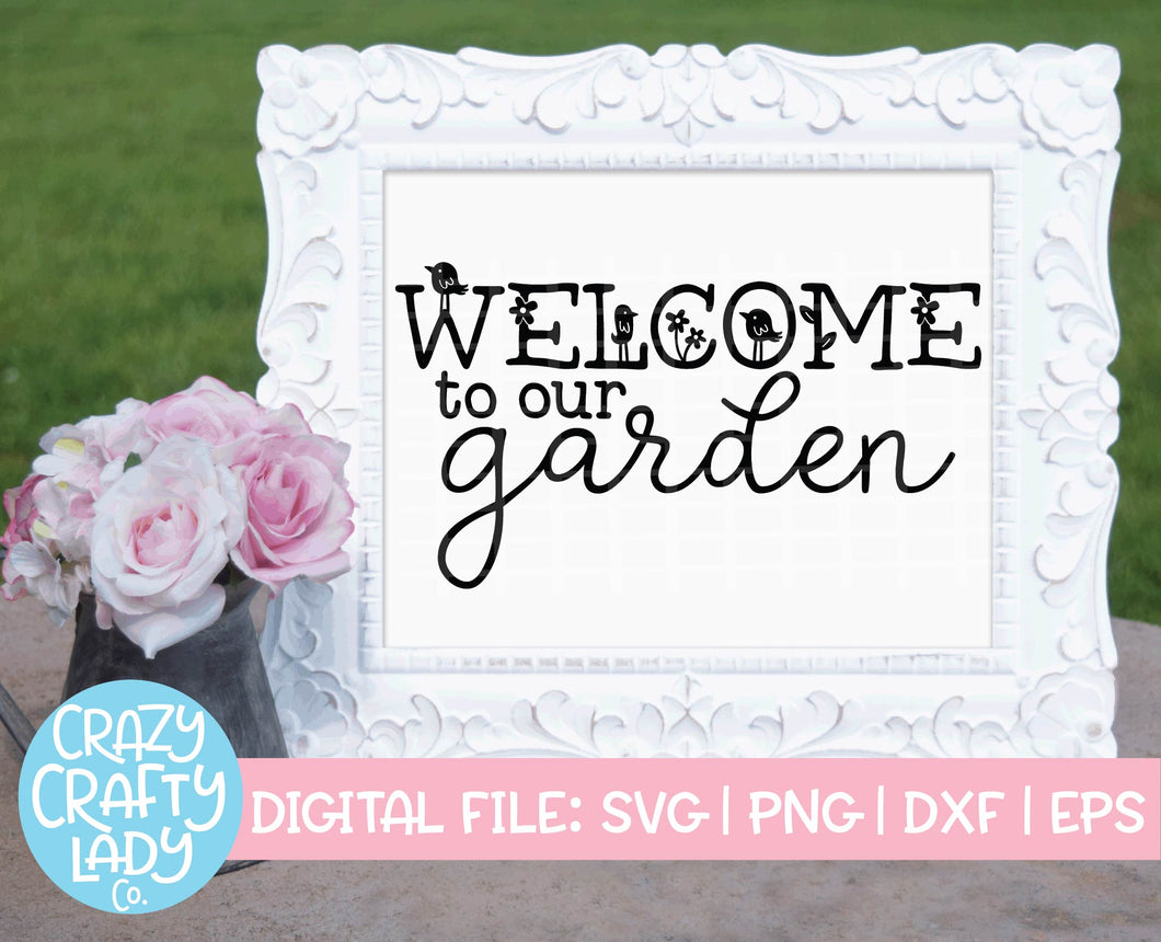 Welcome to Our Garden SVG Cut File