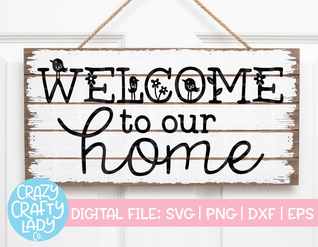 Welcome to Our Home SVG Cut File