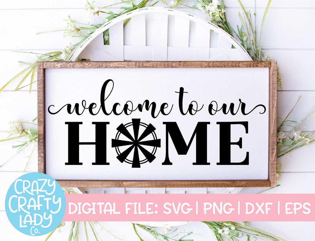 Welcome to Our Home Windmill SVG Cut File