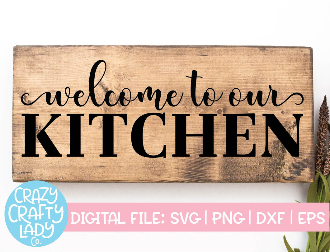 Welcome to Our Kitchen SVG Cut File