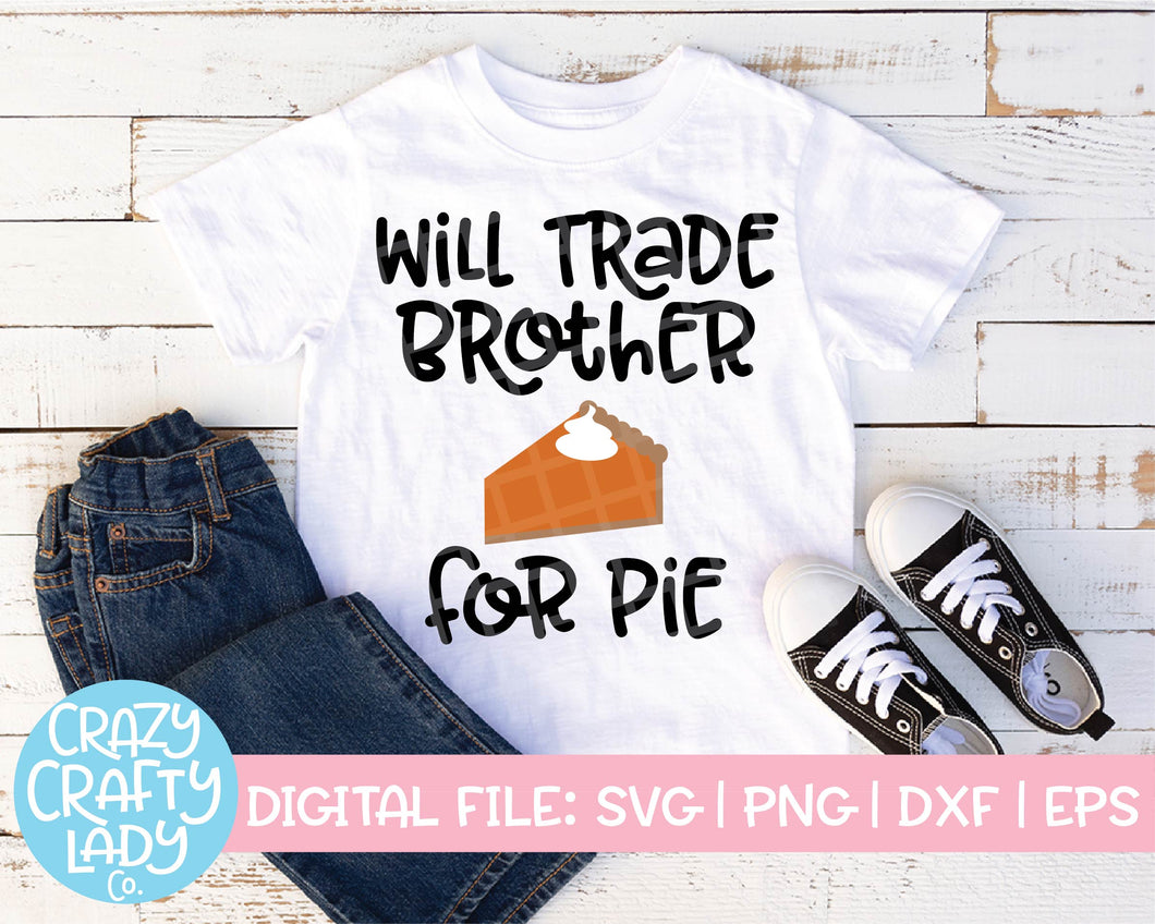 Will Trade Brother for Pie SVG Cut File