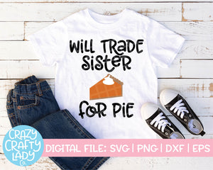 Will Trade Sister for Pie SVG Cut File