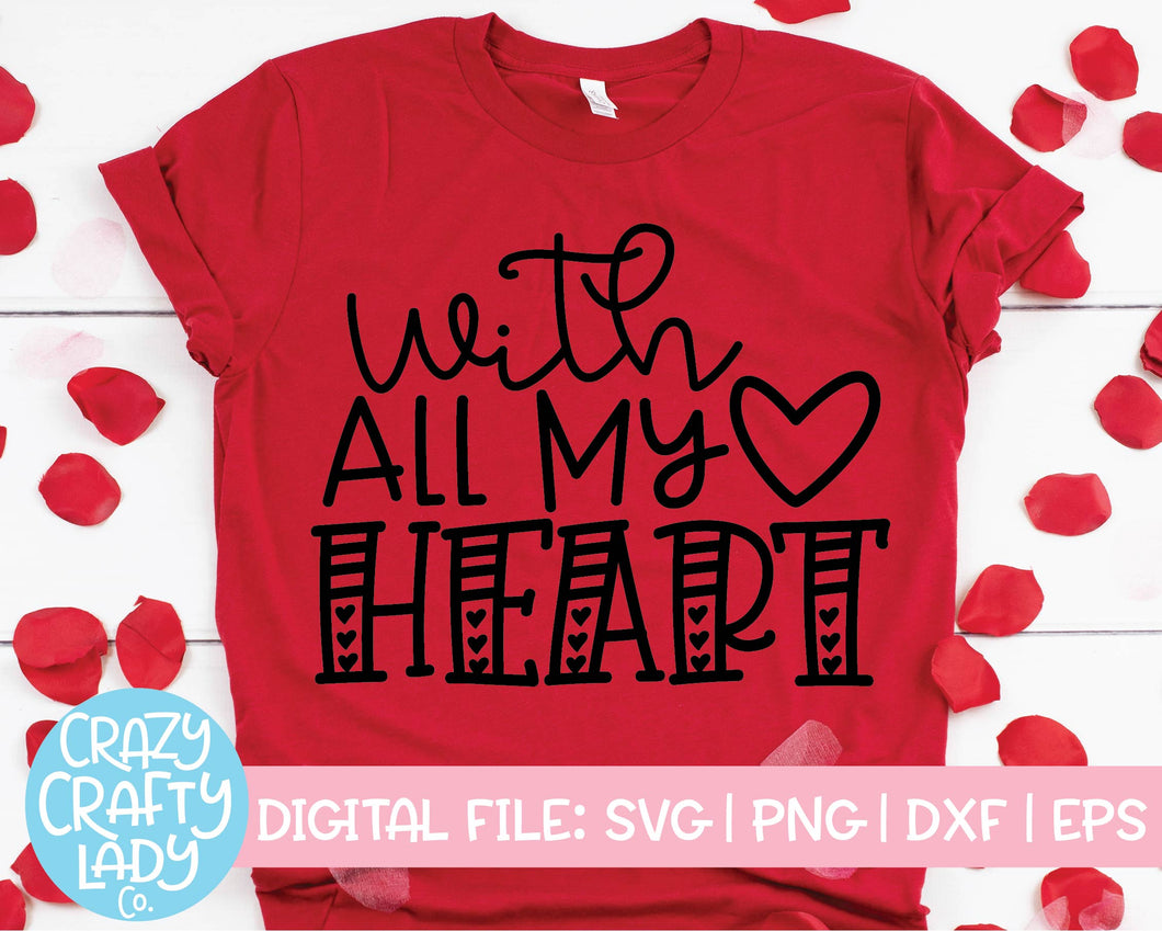 With All My Heart SVG Cut File