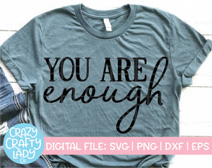 You Are Enough SVG Cut File