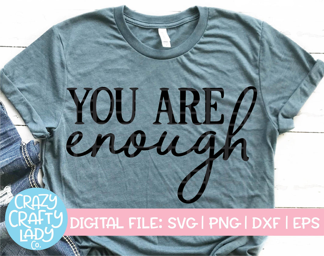 You Are Enough SVG Cut File