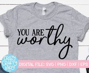 You Are Worthy SVG Cut File