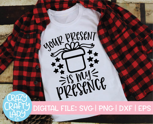 Your Present Is My Presence SVG Cut File
